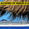 Must-Have Mobile Accessories for Travelers in 2025